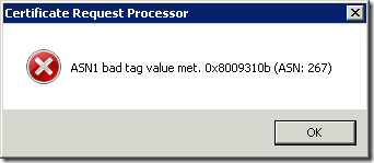 ASN1 bad tag value met. 0x8009310b (ASN: 267)